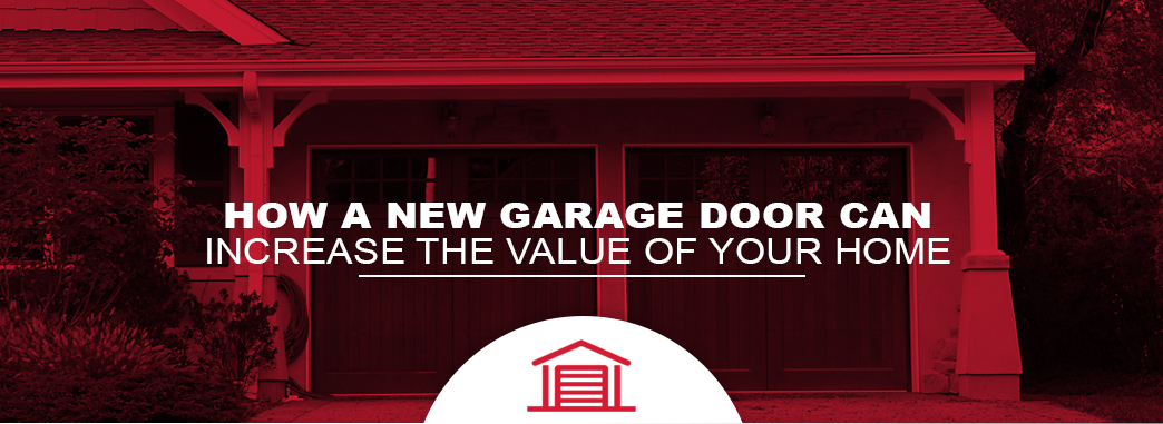 How a New Garage Door Can Increase the Value of Your Home