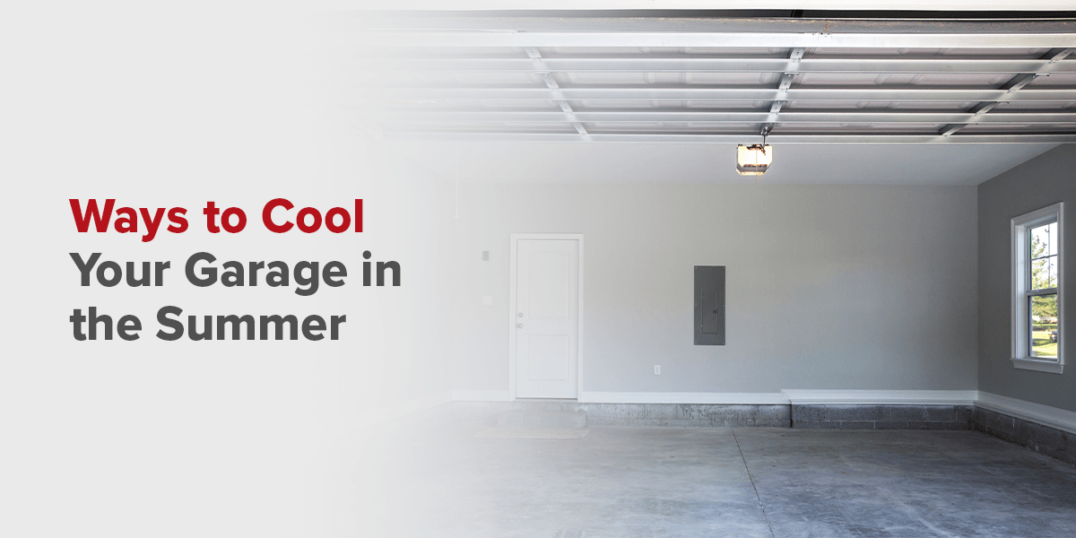 Why Is My Garage So Hot? Here's 5 Tips to Keep it Cool