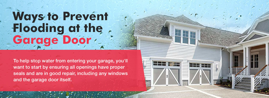 Ways to Prevent Flooding at the Garage Door