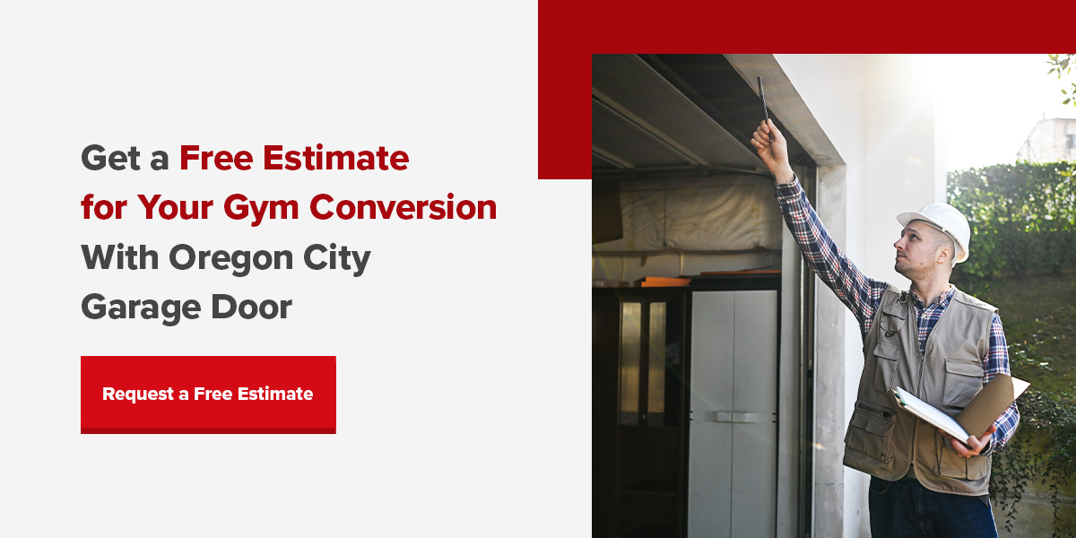 Get a Free Estimate for Your Gym Conversion With Oregon City Garage Door
